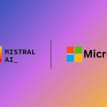 Microsoft and Mistral AI Join Forces to Accelerate AI Innovation on Azure