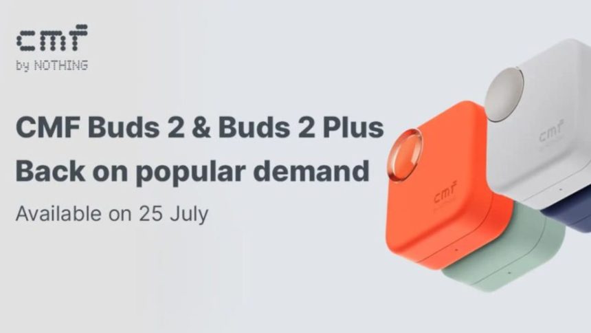 CMF Buds 2 & 2 Plus Open Sale in India Starting July 25 at New Prices